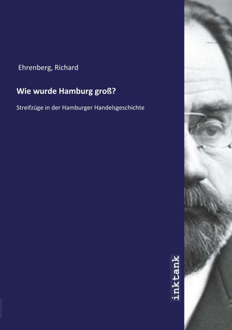 Richard Ehrenberg: Wie wurde Hamburg groß?, Buch
