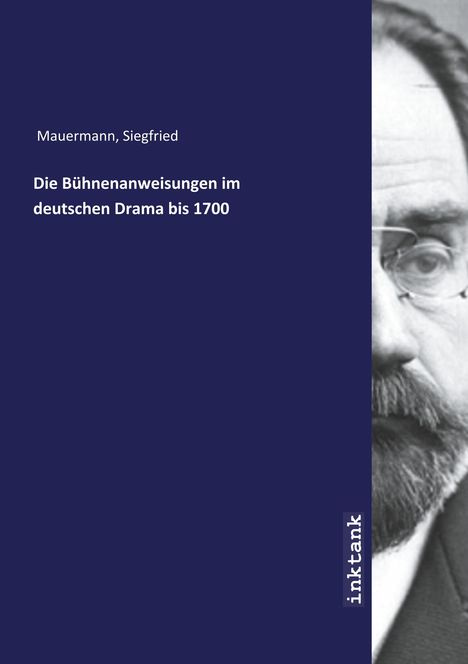 Siegfried Mauermann: Die Bühnenanweisungen im deutschen Drama bis 1700, Buch