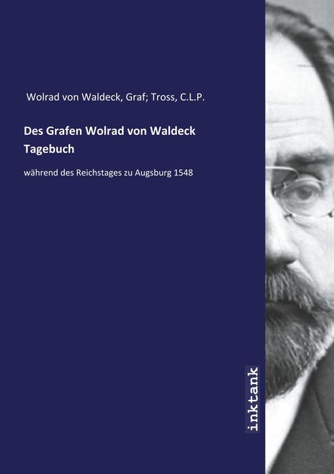 Graf Tross Wolrad von Waldeck: Des Grafen Wolrad von Waldeck Tagebuch, Buch