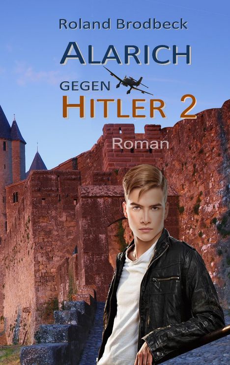 Roland Brodbeck: Alarich gegen Hitler, Buch
