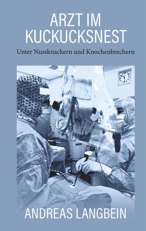 Andreas Langbein: Arzt im Kuckucksnest, Buch