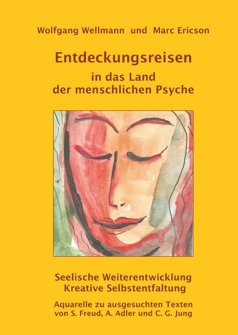 Wolfgang Wellmann: Entdeckungsreisen in das Land der menschlichen Psyche, Buch