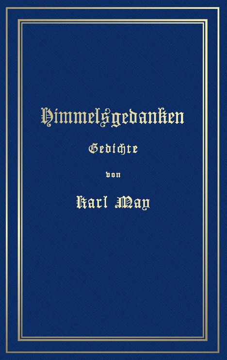 Karl May: Himmelsgedanken. Gedichte von Karl May, Buch