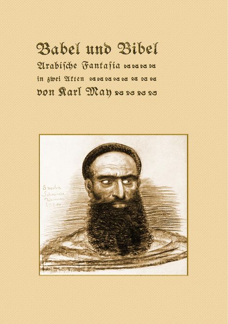 Karl May: Babel und Bibel. Arabische Fantasia in zwei Akten von Karl May, Buch