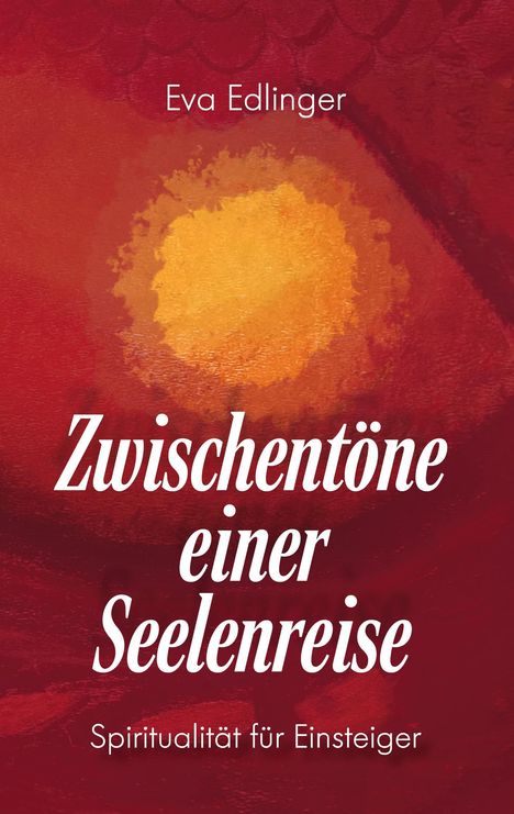 Eva Edlinger: Zwischentöne einer Seelenreise, Buch