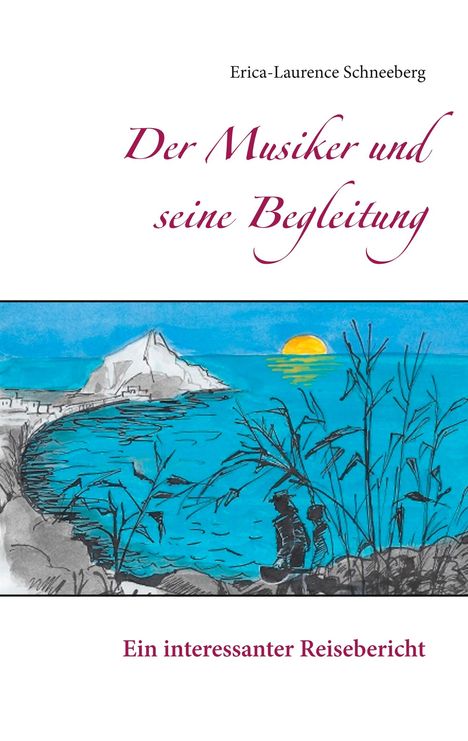 Erica-Laurence Schneeberg: Der Musiker und seine Begleitung, Buch
