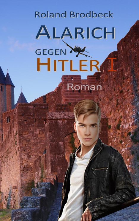 Roland Brodbeck: Alarich gegen Hitler, Buch