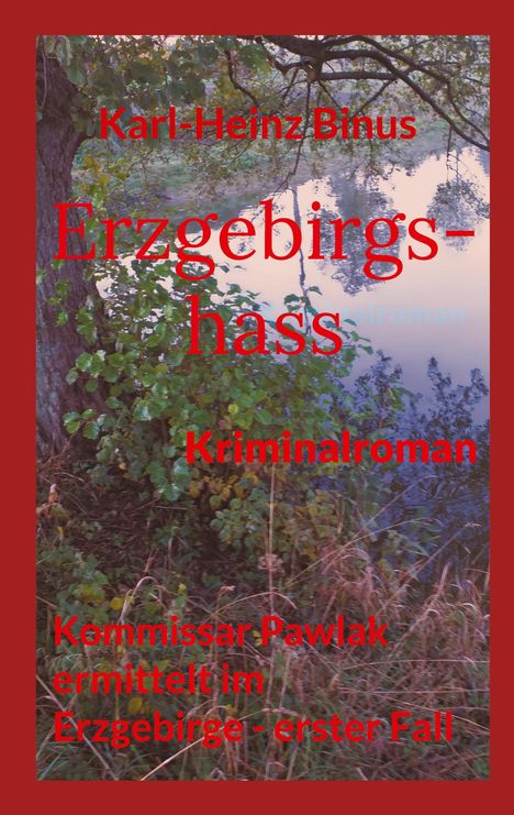 Karl-Heinz Binus: Erzgebirgshass, Buch