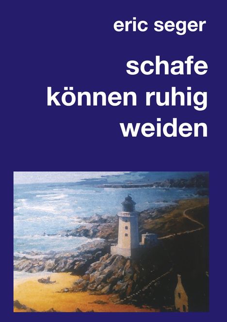 Eric Seger: schafe können ruhig weiden, Buch