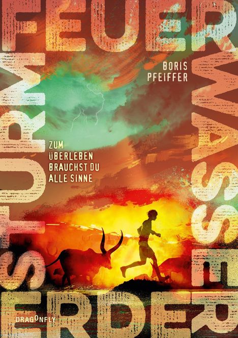 Boris Pfeiffer: Feuer. Wasser. Erde. Sturm. - Zum Überleben brauchst du alle Sinne, Buch