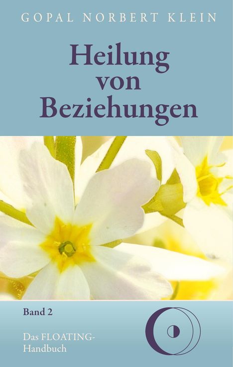 Gopal Norbert Klein: Heilung von Beziehungen II, Buch