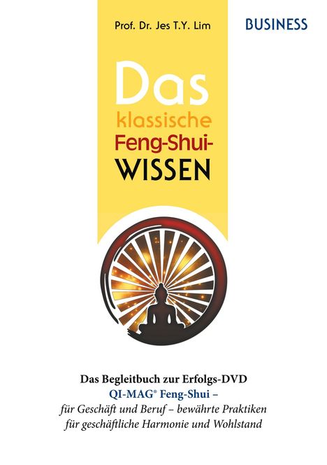 Jes T. Y. Lim: Das klassische Feng-Shui-Wissen BUSINESS, Buch