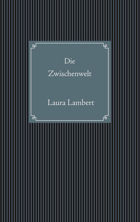 Laura Lambert: Die Zwischenwelt, Buch