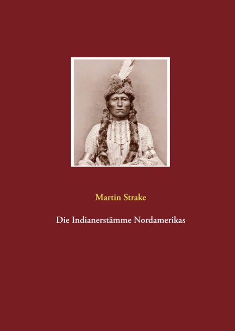 Martin Strake: Die Indianerstämme Nordamerikas, Buch