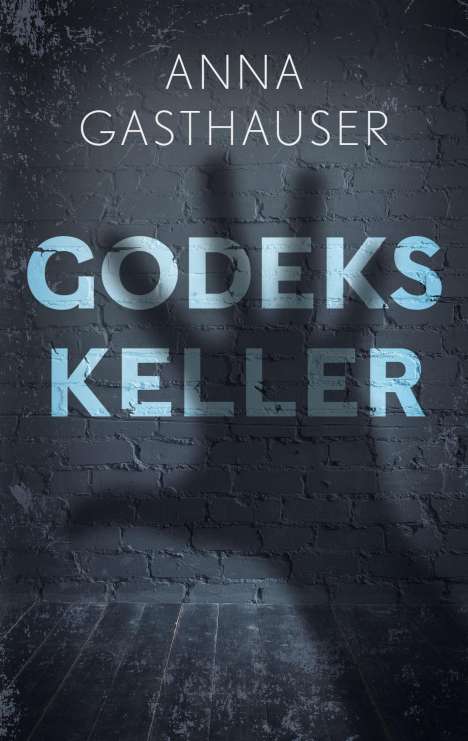 Anna Gasthauser: Godeks Keller, Buch