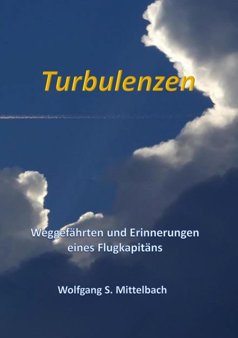 Wolfgang S. Mittelbach: Turbulenzen, Buch