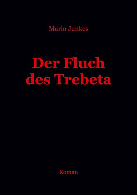 Mario Junkes: Der Fluch des Trebeta, Buch