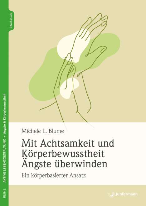 Michele L. Blume: Mit Achtsamkeit und Körperbewusstheit Ängste überwinden, Buch