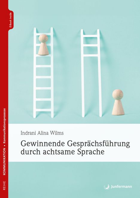 Indrani Alina Wilms: Gewinnende Gesprächsführung durch achtsame Sprache, Buch