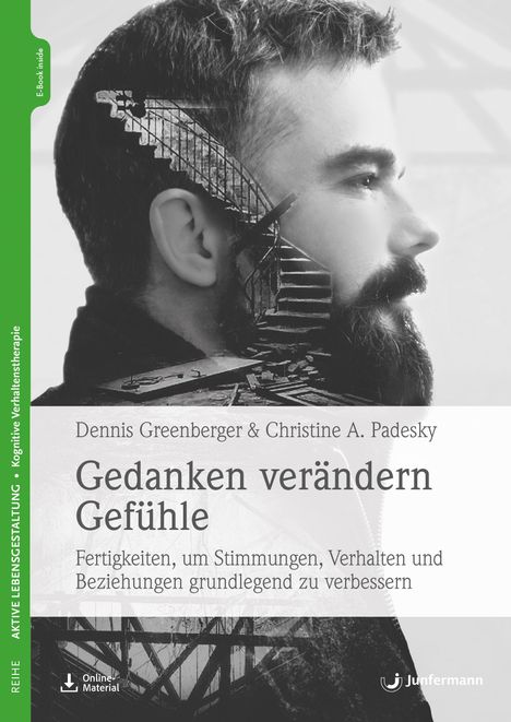 Titel: Gedanken verändern Gefühle. Autoren: Dennis Greenberger & Christine A. Padesky. Schwarz-weiß Bild eines Mannes mit Treppe.