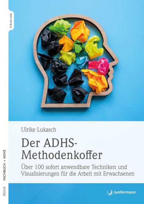 „Der ADHS-Methodenkoffer“, Ulrike Lukasch, Techniken und Visualisierungen, Buchcover mit farbigem Origami und Kopfrahmen.