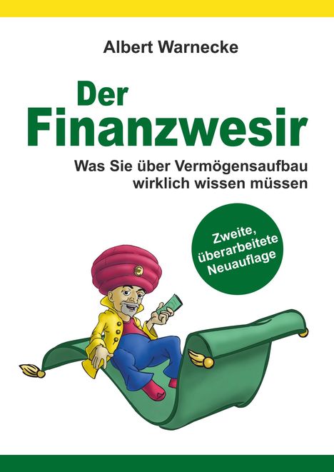 Albert Warnecke: Der Finanzwesir 2.0 - Was Sie über Vermögensaufbau wirklich wissen müssen. Intelligent Geld anlegen und finanzielle Freiheit erlangen mit ETF und Index-Fonds, Buch