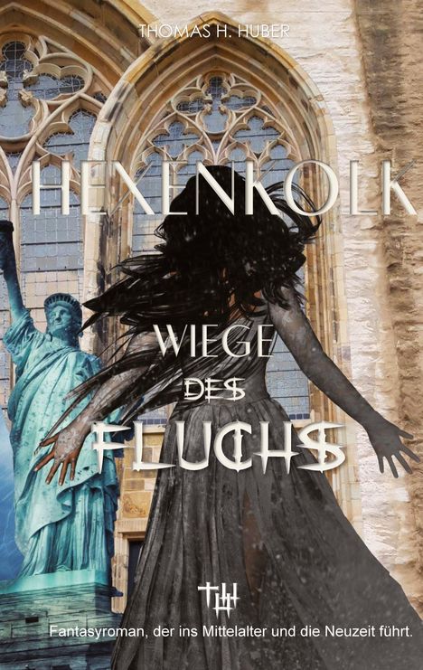 Thomas H. Huber: Hexenkolk - Wiege des Fluchs, Buch