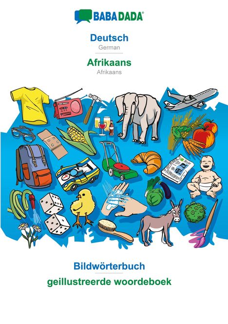 Babadada Gmbh: BABADADA, Deutsch - Afrikaans, Bildwörterbuch - geillustreerde woordeboek, Buch