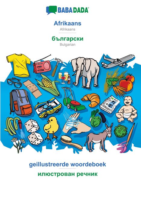 Babadada Gmbh: BABADADA, Afrikaans - Bulgarian (in cyrillic script), geillustreerde woordeboek - visual dictionary (in cyrillic script), Buch