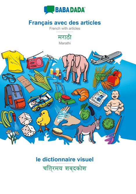 Babadada Gmbh: BABADADA, Français avec des articles - Marathi (in devanagari script), le dictionnaire visuel - visual dictionary (in devanagari script), Buch