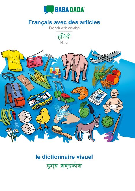 Babadada Gmbh: BABADADA, Français avec des articles - Hindi (in devanagari script), le dictionnaire visuel - visual dictionary (in devanagari script), Buch