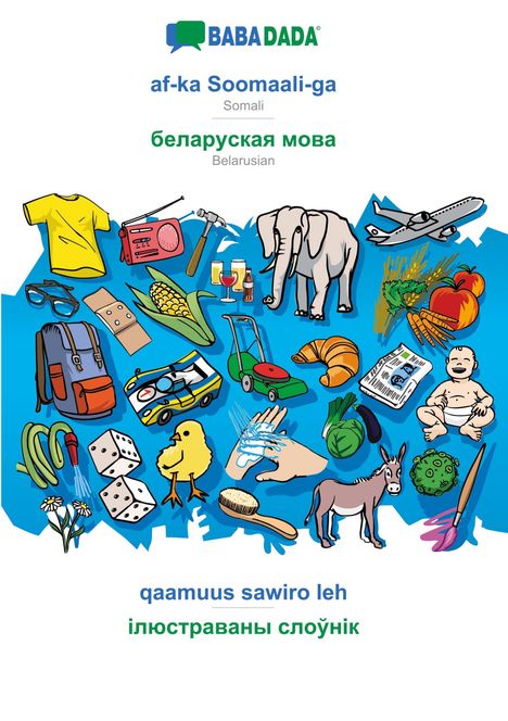 Babadada Gmbh: BABADADA, af-ka Soomaali-ga - Belarusian (in cyrillic script), qaamuus sawiro leh - visual dictionary (in cyrillic script), Buch