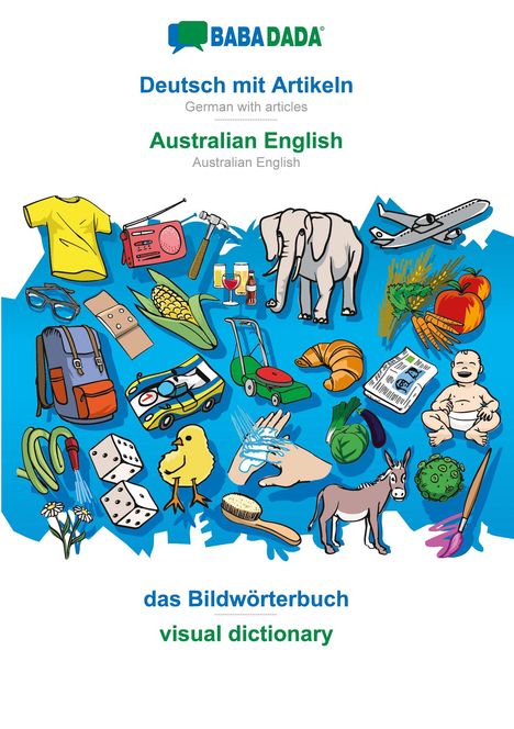 Babadada Gmbh: BABADADA, Deutsch mit Artikeln - Australian English, das Bildwörterbuch - visual dictionary, Buch