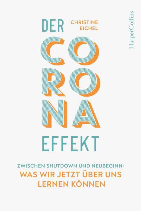 Christine Eichel: Der Corona-Effekt, Buch