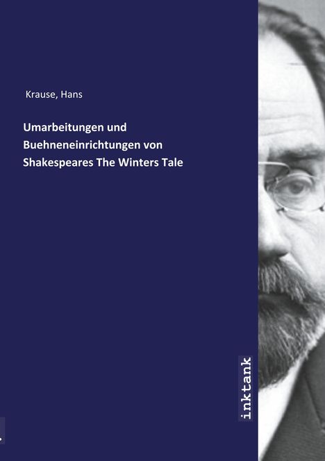 Hans Krause: Umarbeitungen und Buehneneinrichtungen von Shakespeares The Winters Tale, Buch