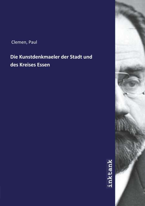Paul Clemen: Clemen, P: Kunstdenkmaeler der Stadt und des Kreises Essen, Buch