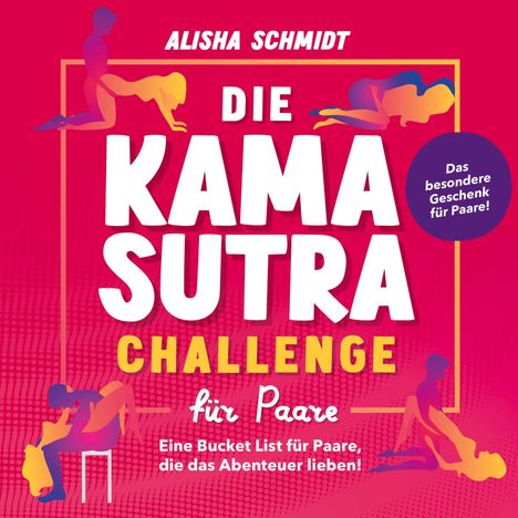 Alisha Schmidt: Die Kamasutra Challenge für Paare, Buch