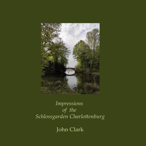 John Clark: Impressions of the Schlossgarden Charlottenburg, Buch