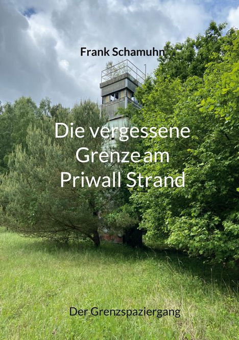 Frank Schamuhn: Die vergessene Grenze am Priwall Strand, Buch