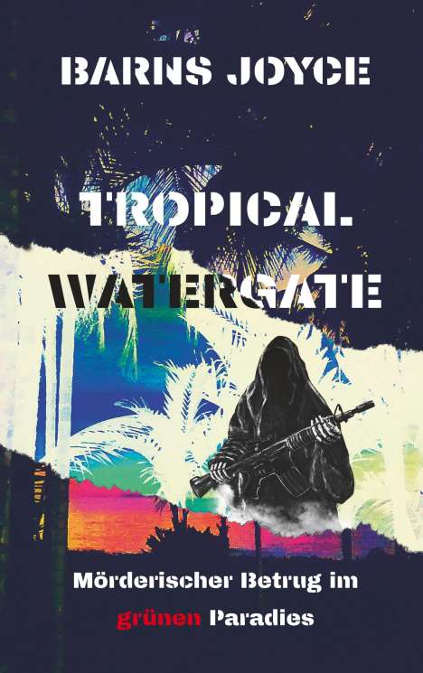 Barns Joyce: Tropical Watergate, Buch
