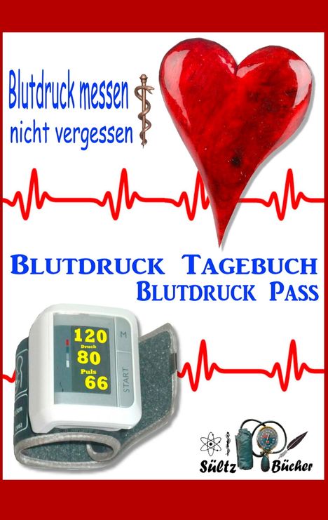 Uwe H. Sültz: Blutdruck-Pass - Blutdruck-Tagebuch, Buch