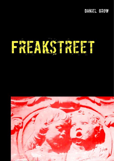 Daniel Grow: Freakstreet, Buch