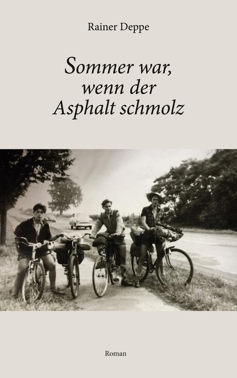 Rainer Deppe: Sommer war, wenn der Asphalt schmolz, Buch