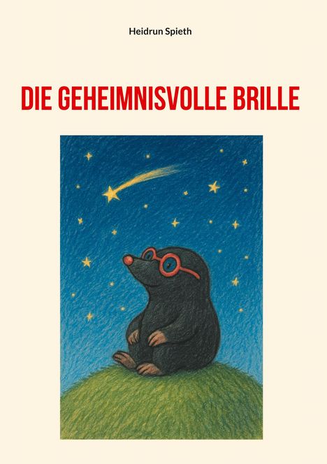 Text: "Die geheimnisvolle Brille". Ein Maulwurf mit roter Brille sitzt auf einem Hügel unter Sternenhimmel mit Sternschnuppe.