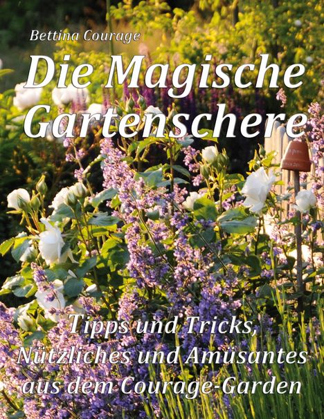 Bettina Courage: Die Magische Gartenschere, Buch