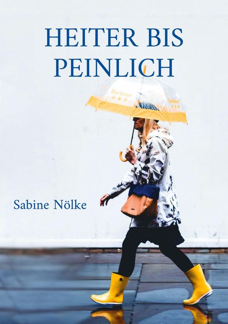 Sabine Nölke: Heiter bis peinlich, Buch