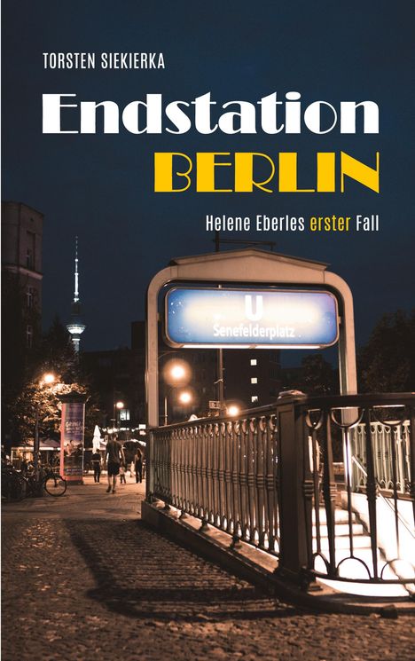 Torsten Siekierka: Endstation Berlin, Buch