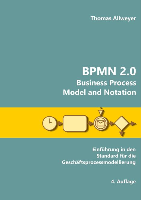 Thomas Allweyer: BPMN 2.0 - Business Process Model and Notation, Buch