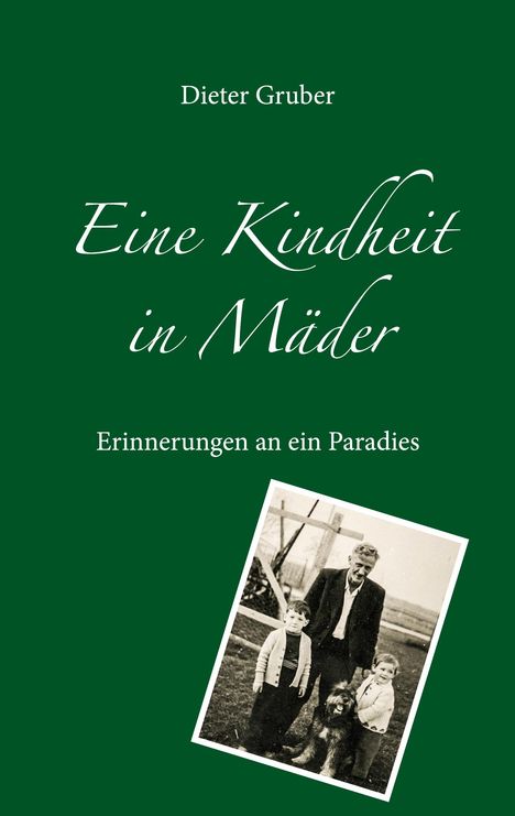 Dieter Gruber: Eine Kindheit in Mäder, Buch