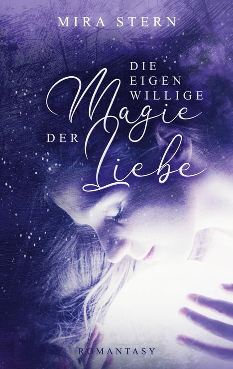 Mira Stern: Die eigenwillige Magie der Liebe, Buch